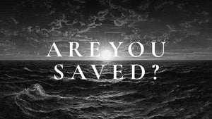 Are You Saved?